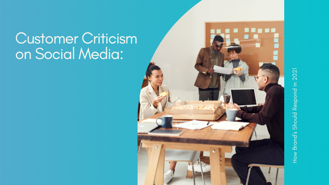 Customer Criticism on Social Media: How Brand&#8217;s Should Respond in 2022