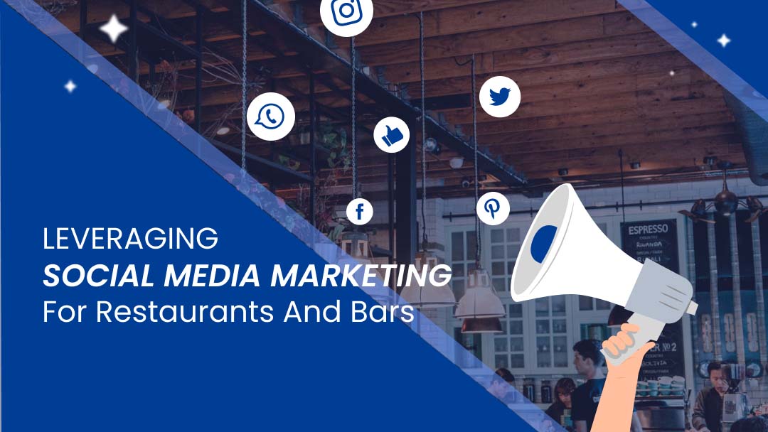 Leveraging Social Media Marketing for Restaurants and Bars