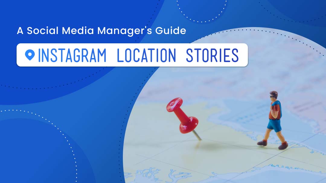 Instagram Location Stories: Boost Your Audience Engagement 