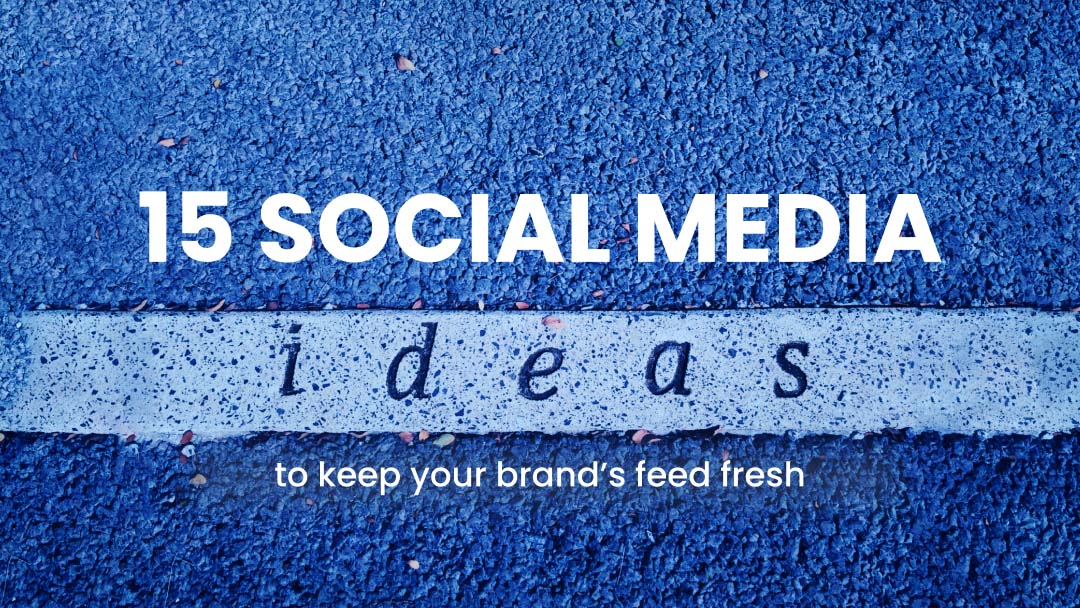 15 Social Media Ideas to Make Your Feed Shine