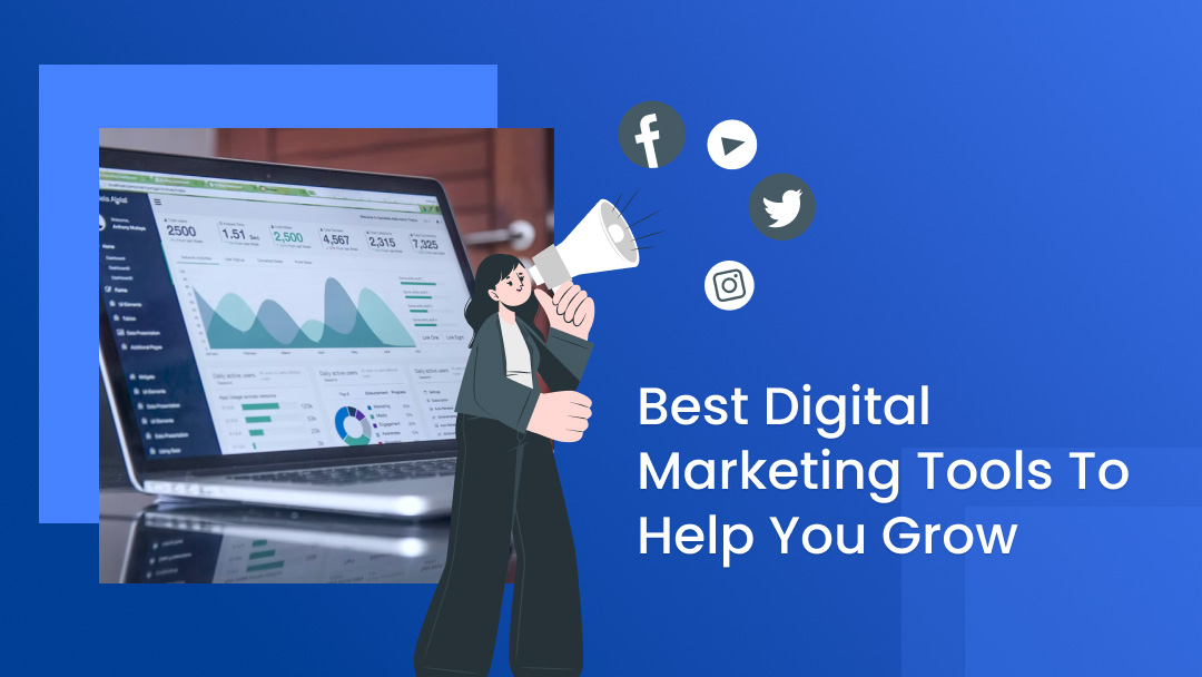 Best Digital Marketing Tools To Help You Grow