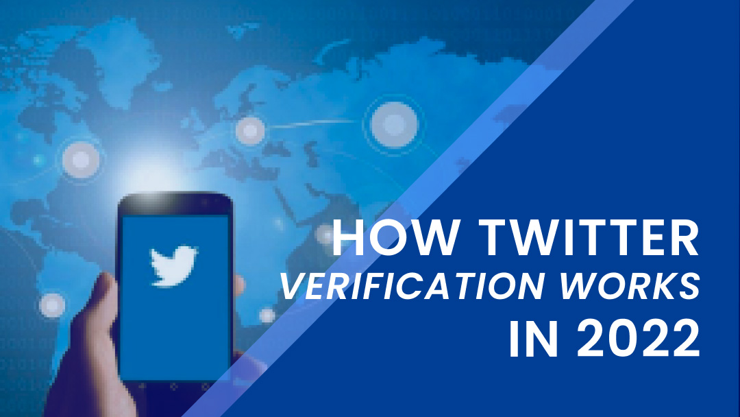 How Twitter Verification Works in 2022 