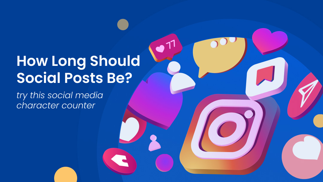 How long should social posts be? Try this social media character counter