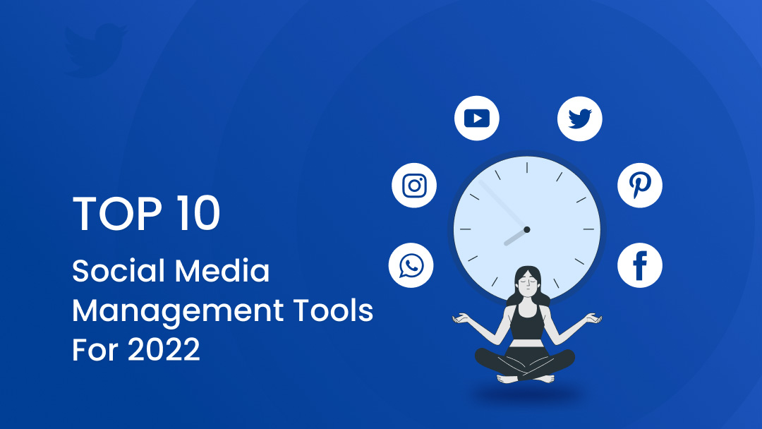 Top 10 Social Media Management Tools For 2022