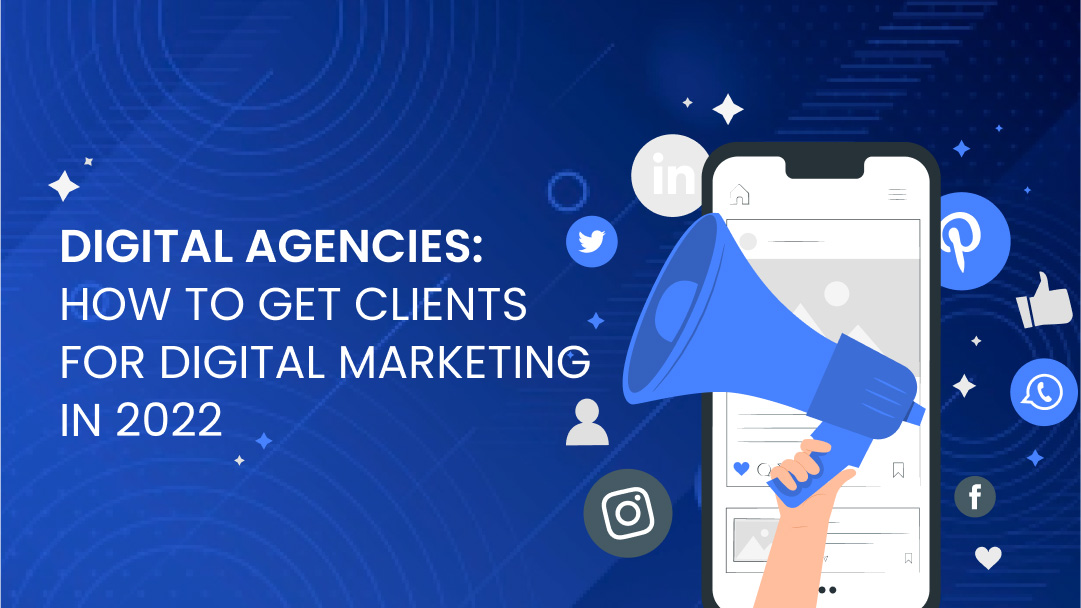 How To Get Clients For Your Digital Marketing Agency This 2022 Vista 