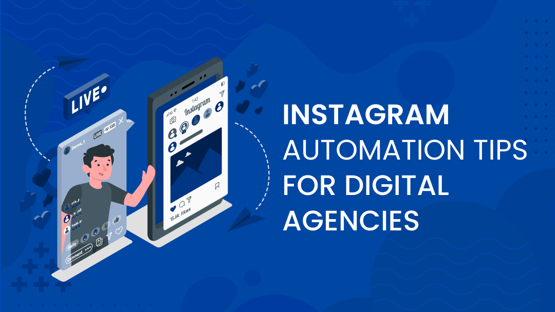 Instagram Automation Tips for Digital Agencies