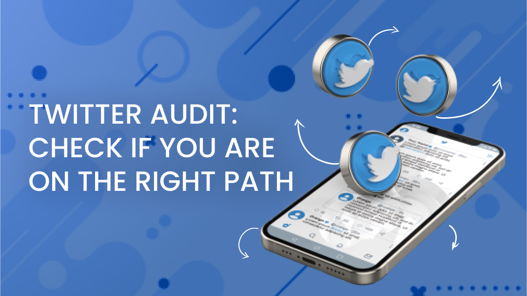 Twitter Audit: Check If You Are on the Right Path 