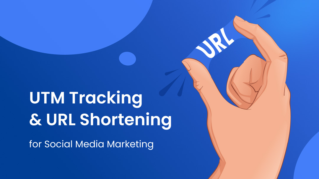 UTM Tracking and URL Shortening for Social Media Marketing