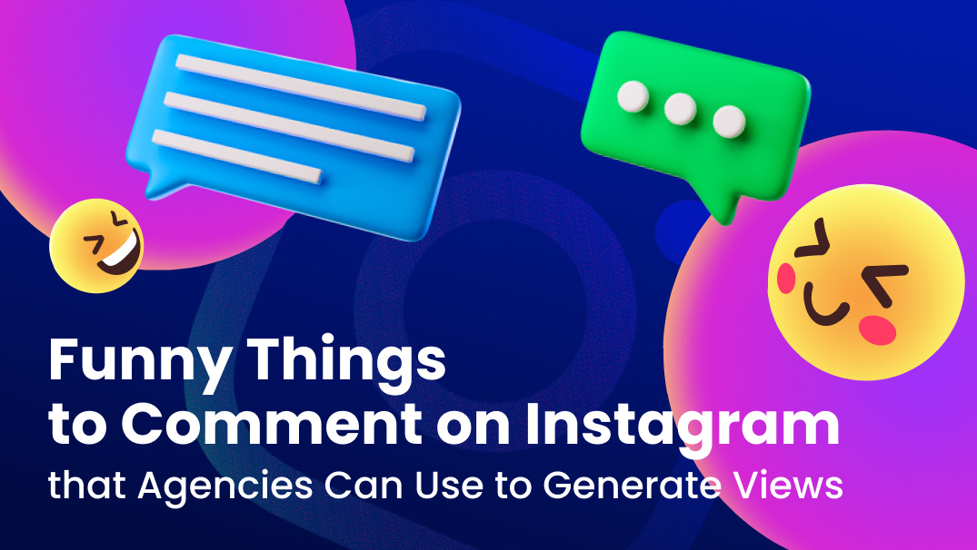  Funny Things To Comment On Instagram That Agencies Can Use To Generate 