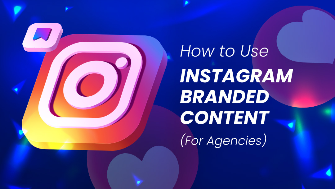 How to use Instagram branded content for agencies