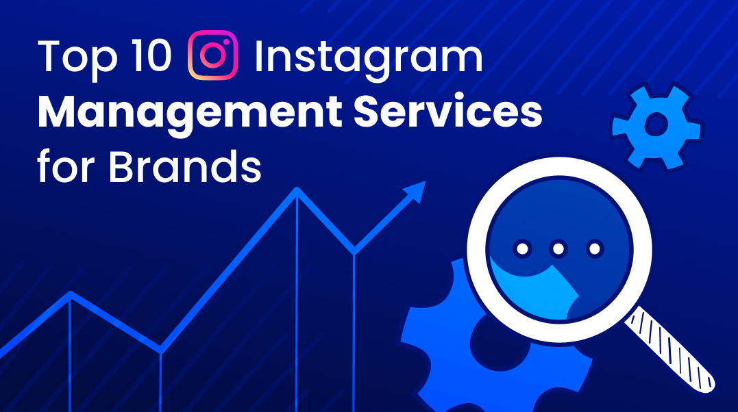 Top 10 Instagram Management Services for Brands