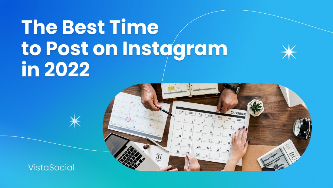 The Best Time to Post on Instagram in 2022