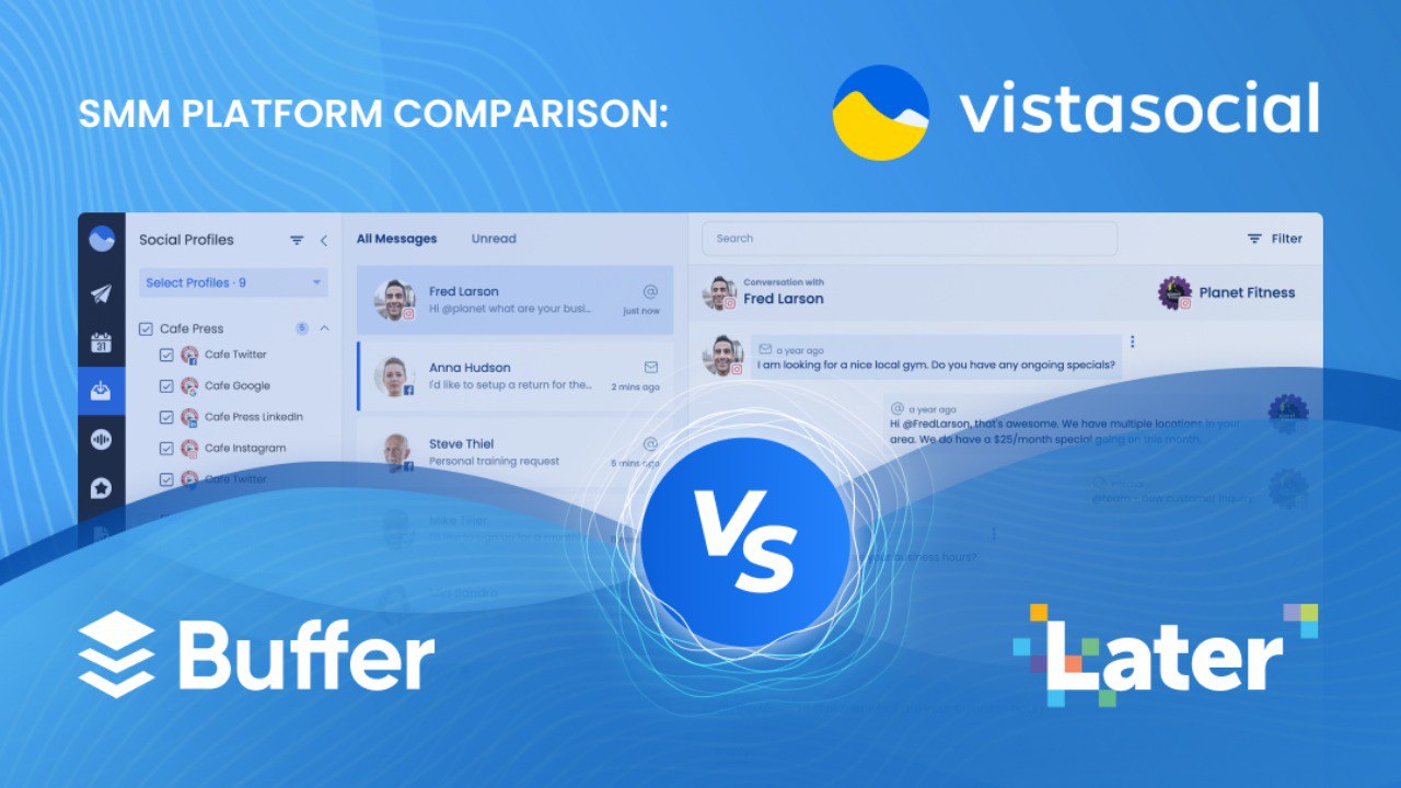 Buffer vs. Later vs. Vista Social: SMM Platform Comparison (2023)
