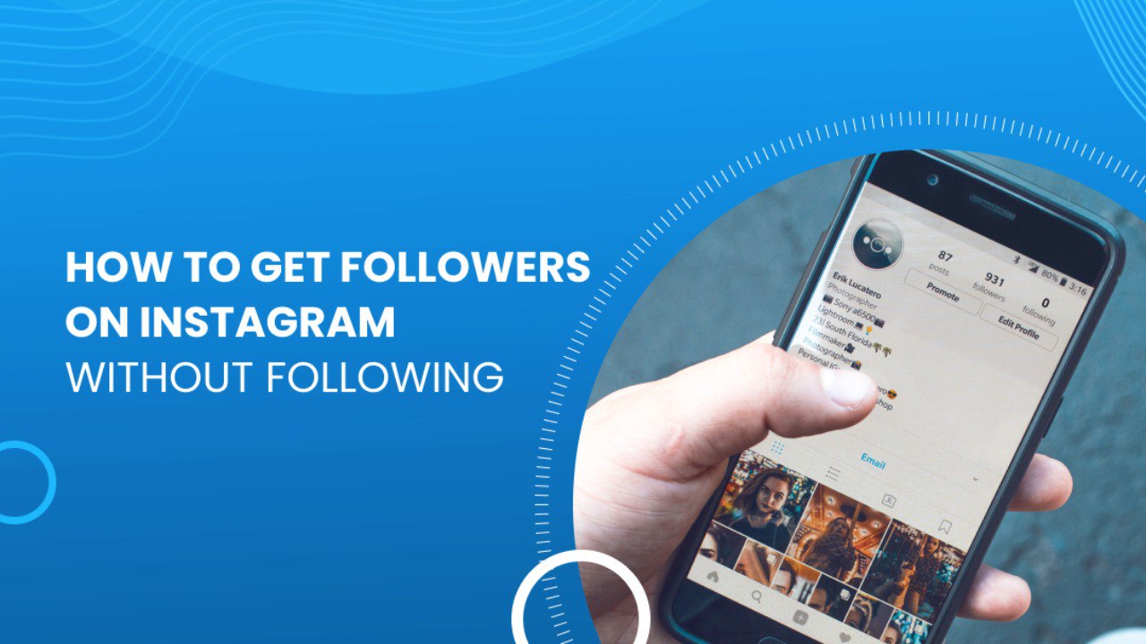 How to Get Followers on Instagram Without Following