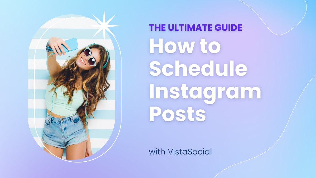 How to Schedule Instagram Posts: The Ultimate Guide