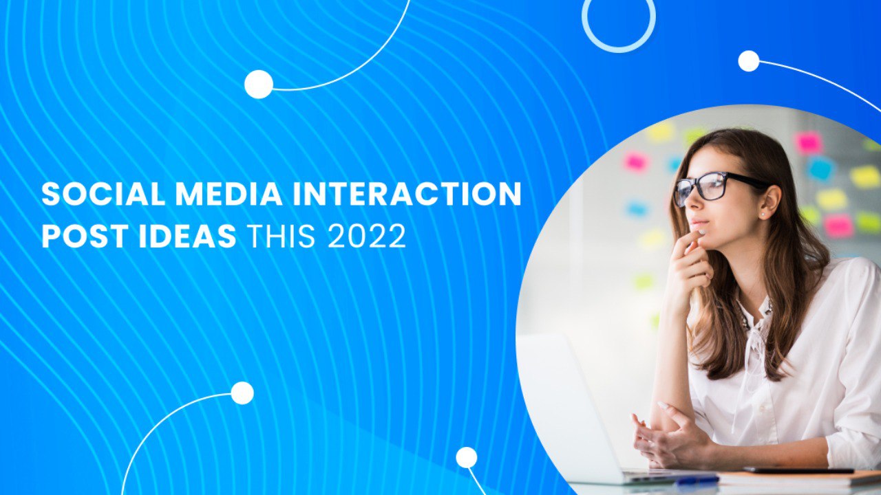 Social Media Interaction Post Ideas This 2022