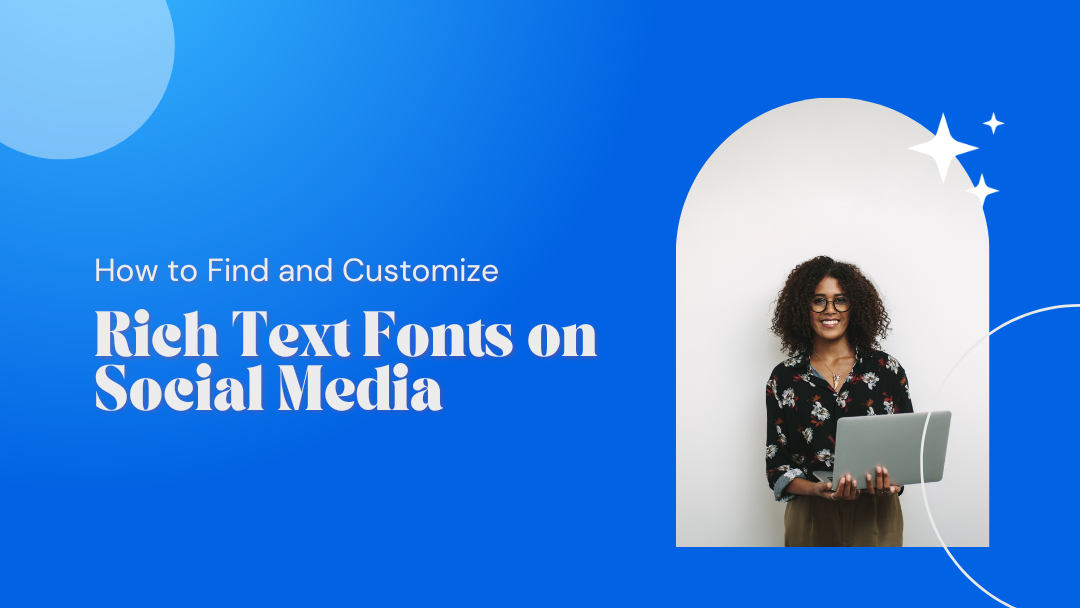How to Find and Customize Rich Text Fonts on Social Media
