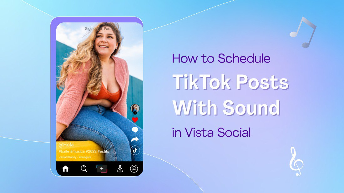 How to Schedule TikTok Posts with Sound in Vista Social