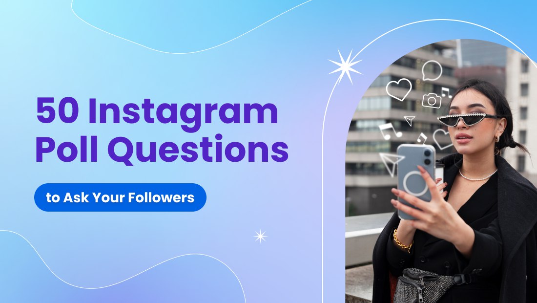 50 Instagram Poll Questions to Ask Your Followers