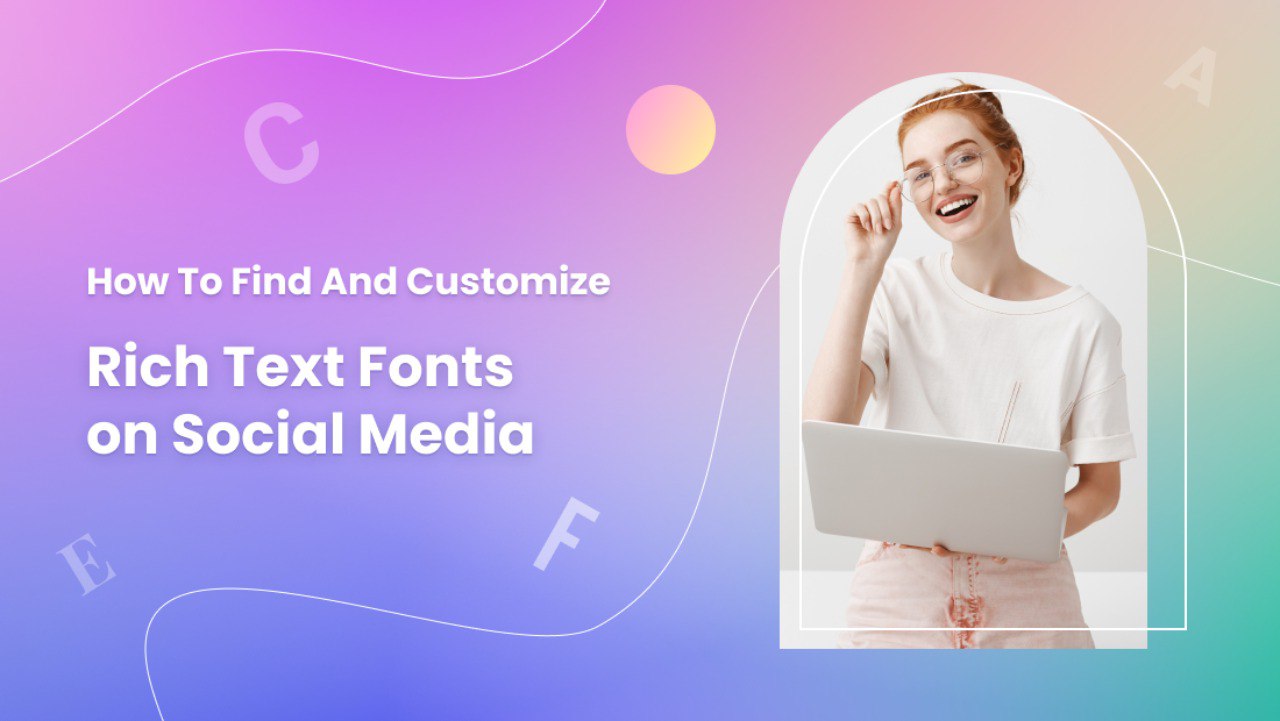 How to Find and Customize Rich Text Fonts on Social Media