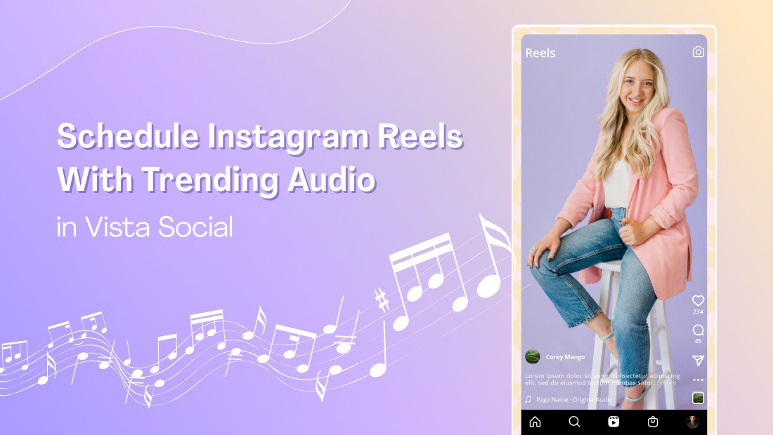 Schedule Instagram Reels with Trending Audio in Vista Social