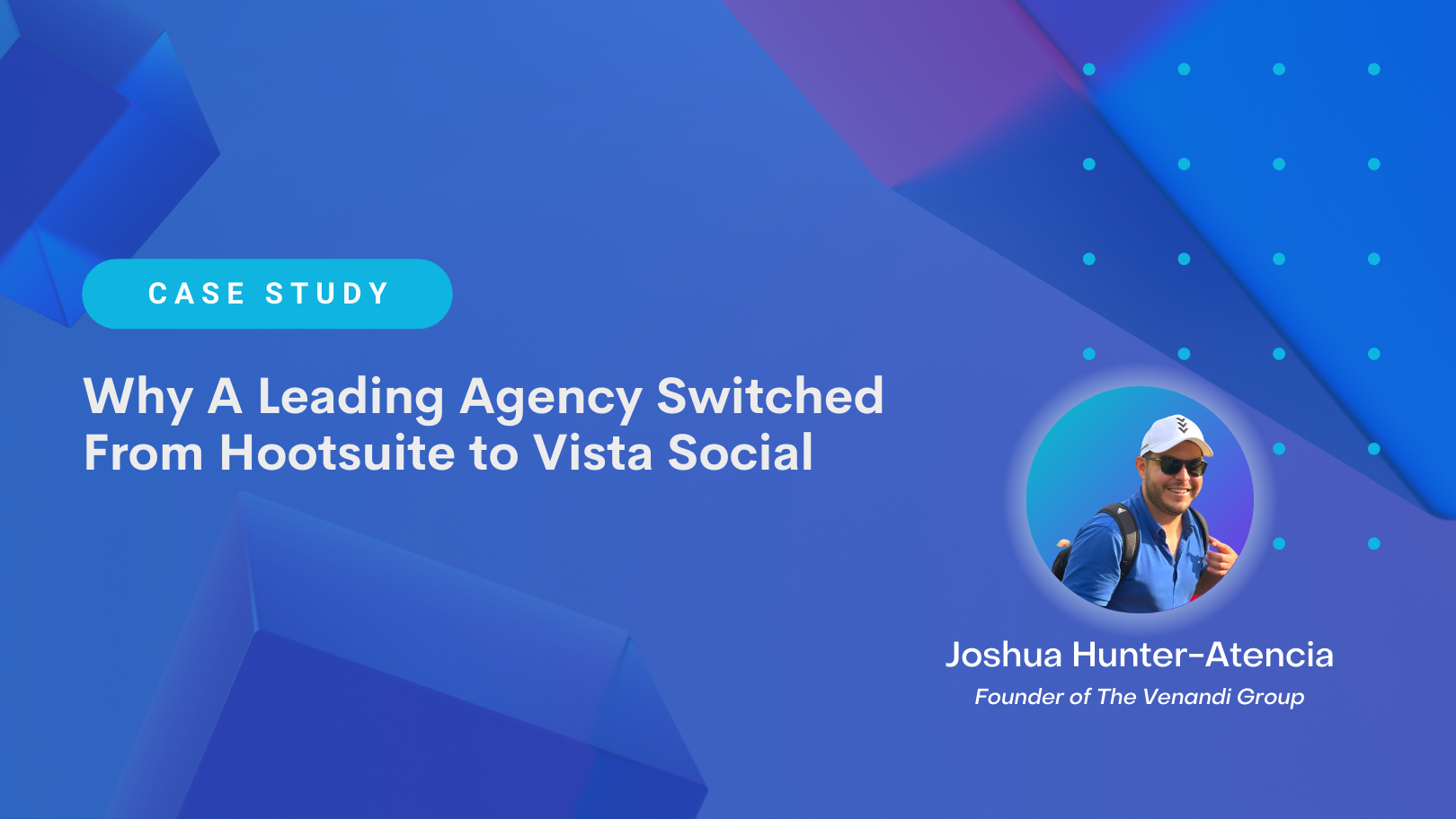 Why A Leading Agency Switched From Hootsuite to Vista Social