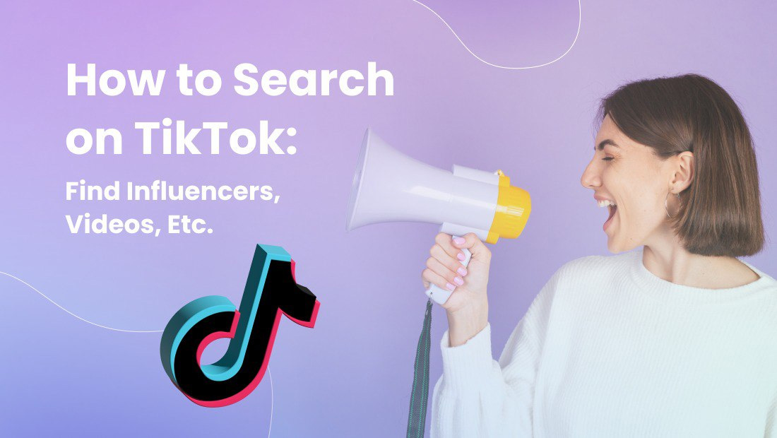 How to Search on TikTok: Find Influencers, Videos, Etc.