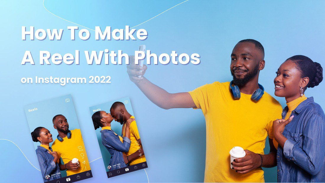 How to Make a Reel with Photos on Instagram [2022]