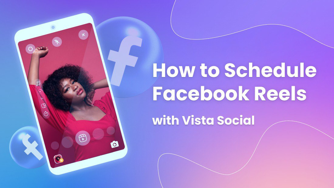 How to Schedule Facebook Reels with Vista Social