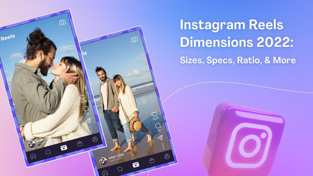 Instagram Reels Dimensions 2022: Sizes, Specs, Ratio, & More