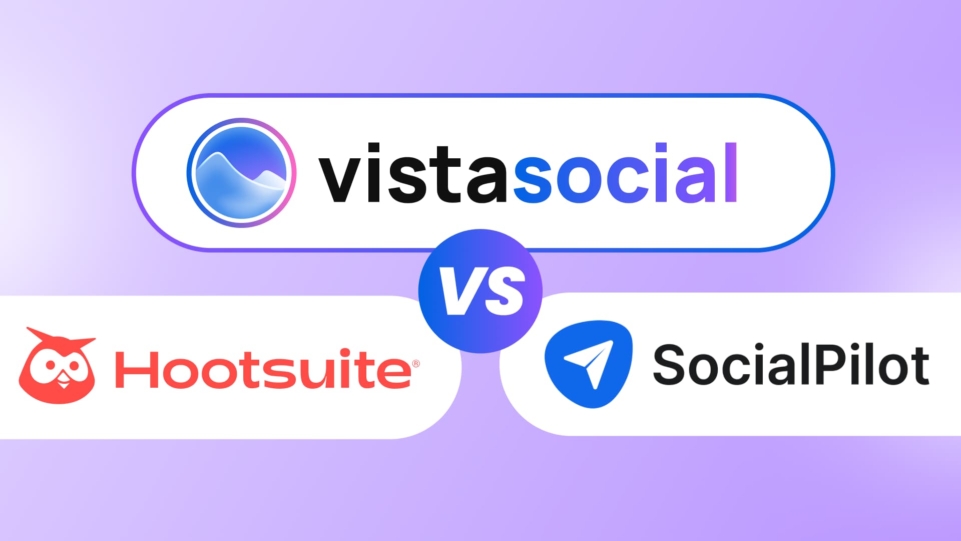 A comparison header graphic featuring the logos of Vista Social, Hootsuite, and SocialPilot around a central VS badge.