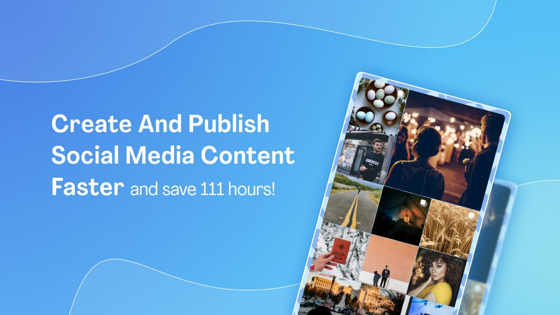 Create and Publish Content Faster in Vista Social (And Save 111 Hours)!