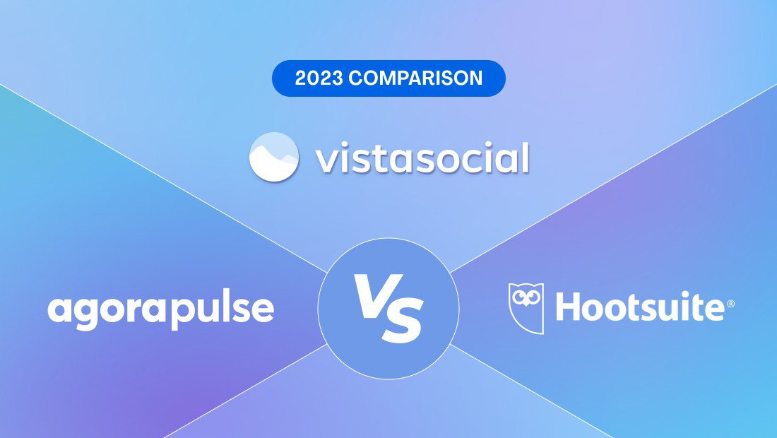Sprout Social vs. Agorapulse vs. Vista Social: 2023 Comparison