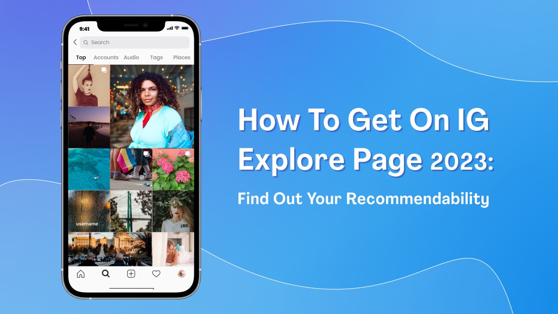 How to get on IG Explore Page in 2023: Find Out Your Recommendability