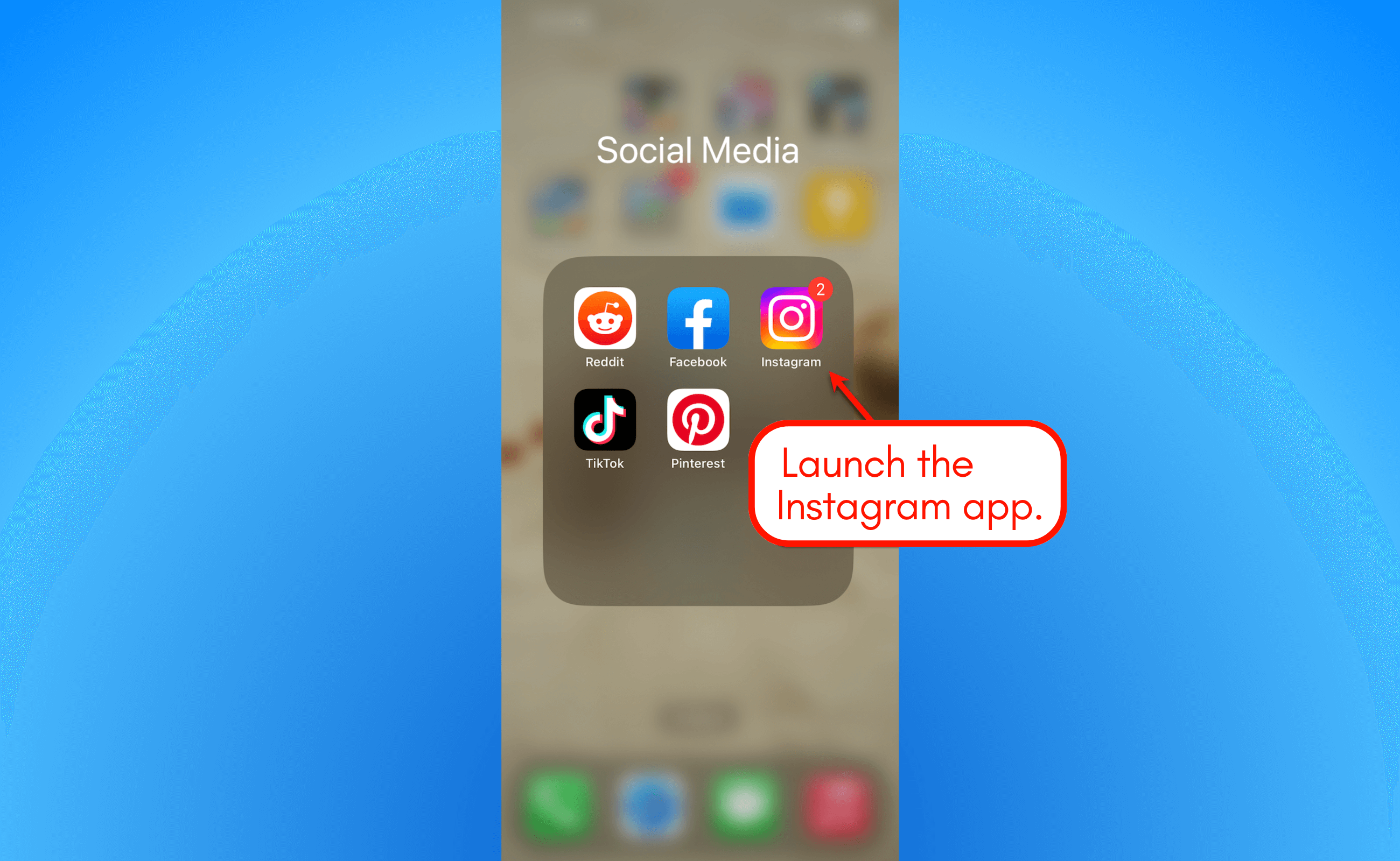 Launch the Instagram app