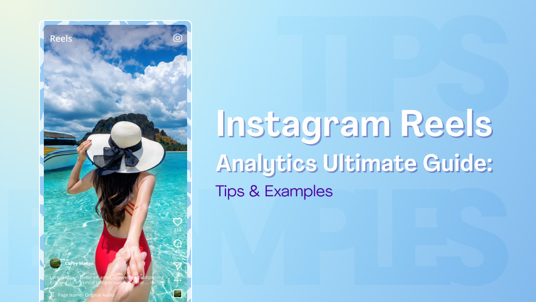 Instagram Reels Analytics Ultimate Guide: Tips & Examples