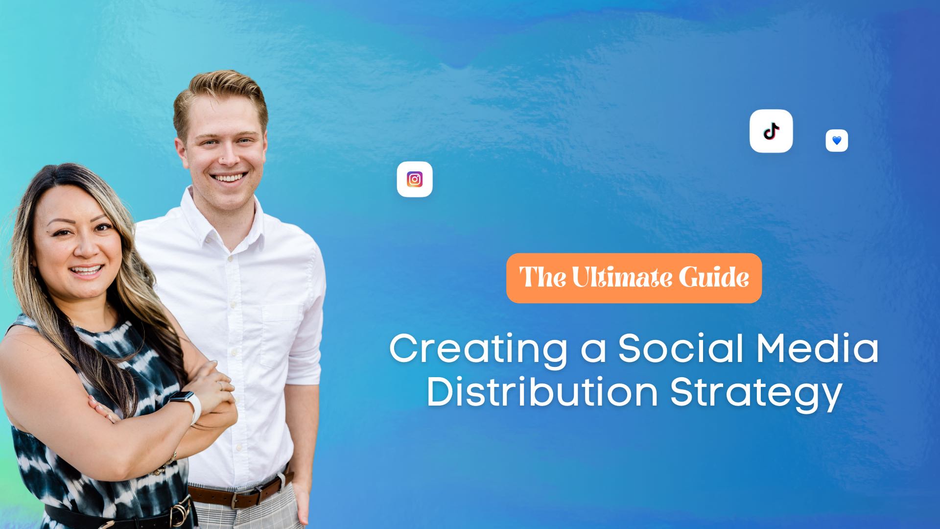 The Ultimate Guide to Creating a Social Media Distribution Strategy