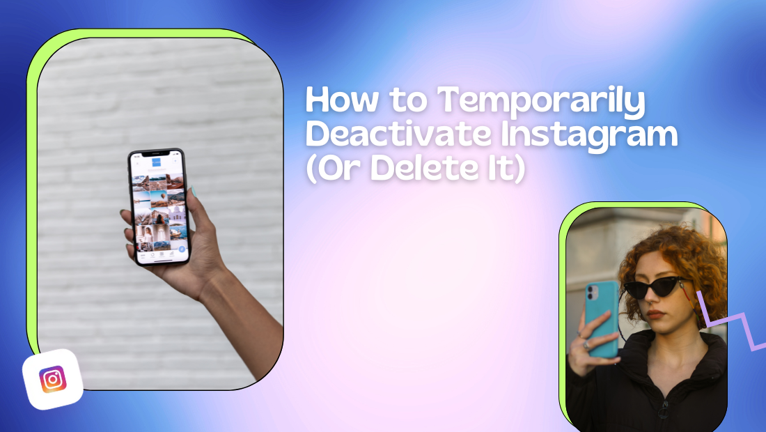 How to Temporarily Deactivate Instagram (Or Delete It): 2023