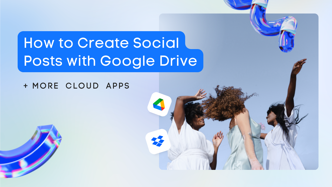 How to create social posts from Google Drive and other cloud apps