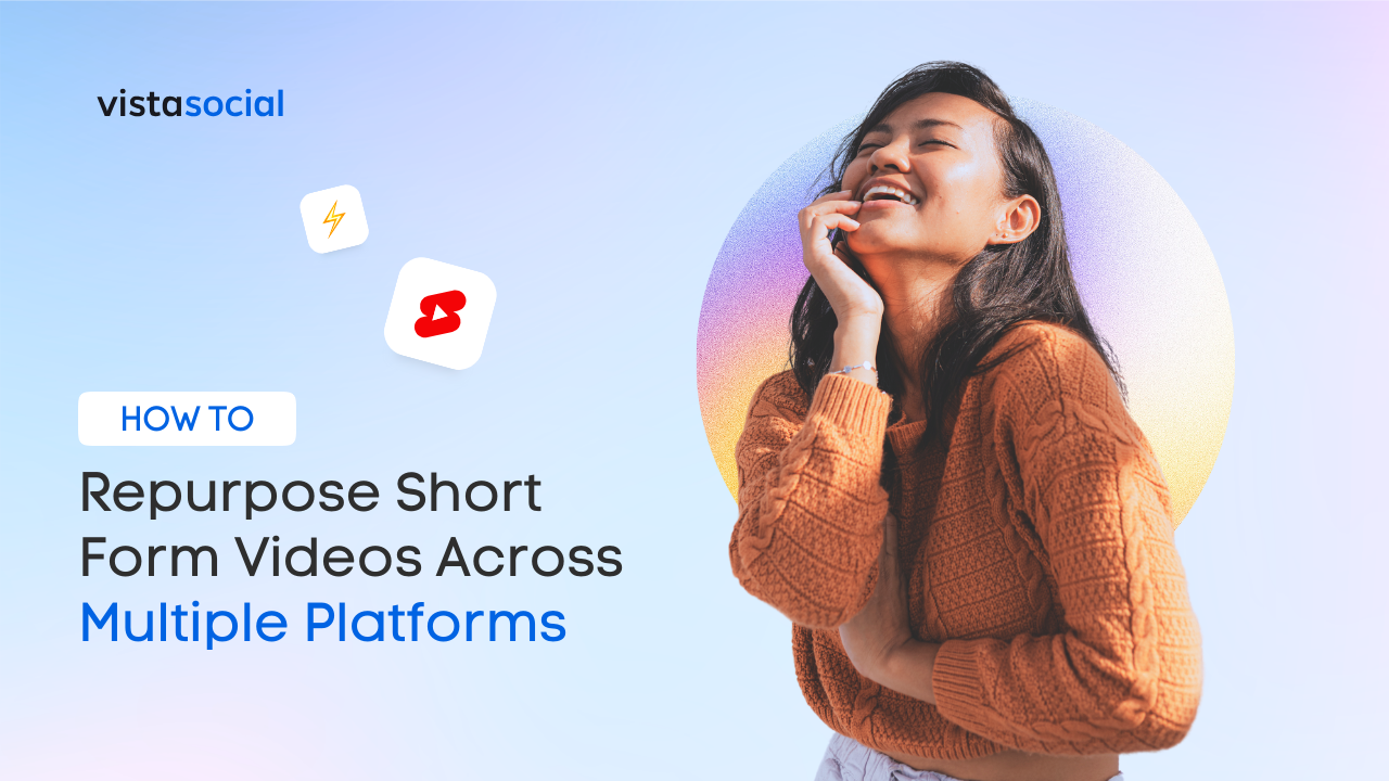 How to repurpose short form videos across multiple platforms