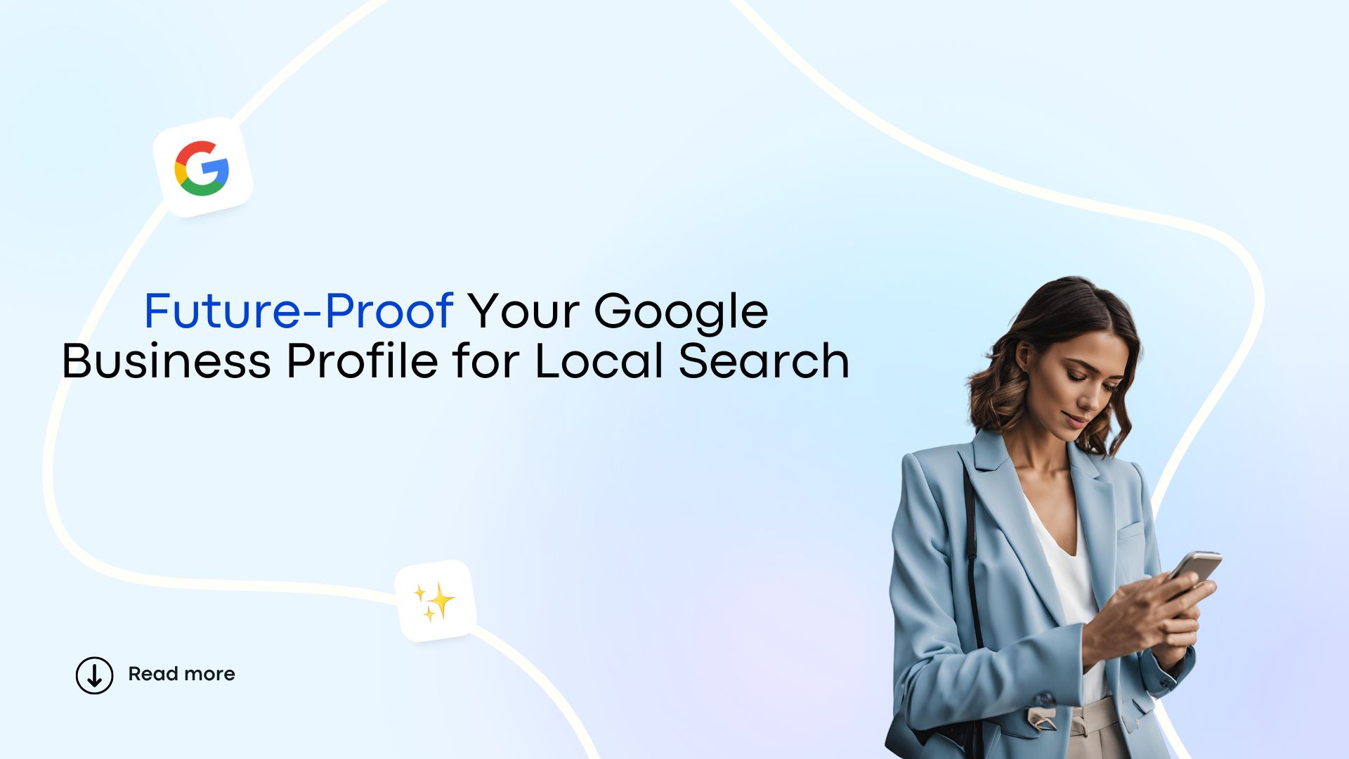 Future-Proof Your Google Business Profile for Local Search. Woman looks at her phone.