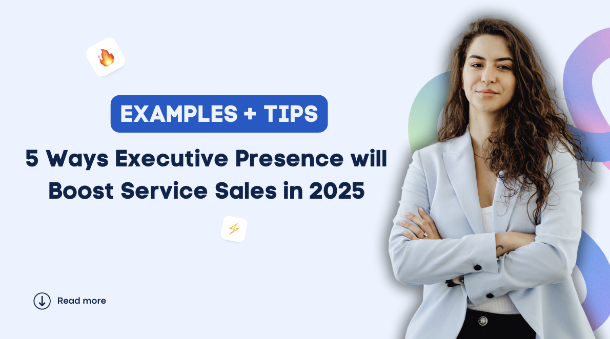 5 Ways Executive Presence will Boost Service Sales in 2025