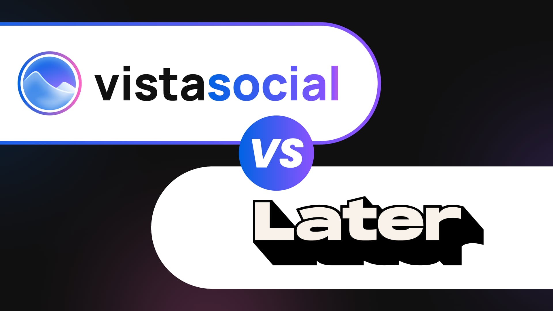 A comparison header graphic featuring the logos of Vista Social and Later separated by a central VS badge.