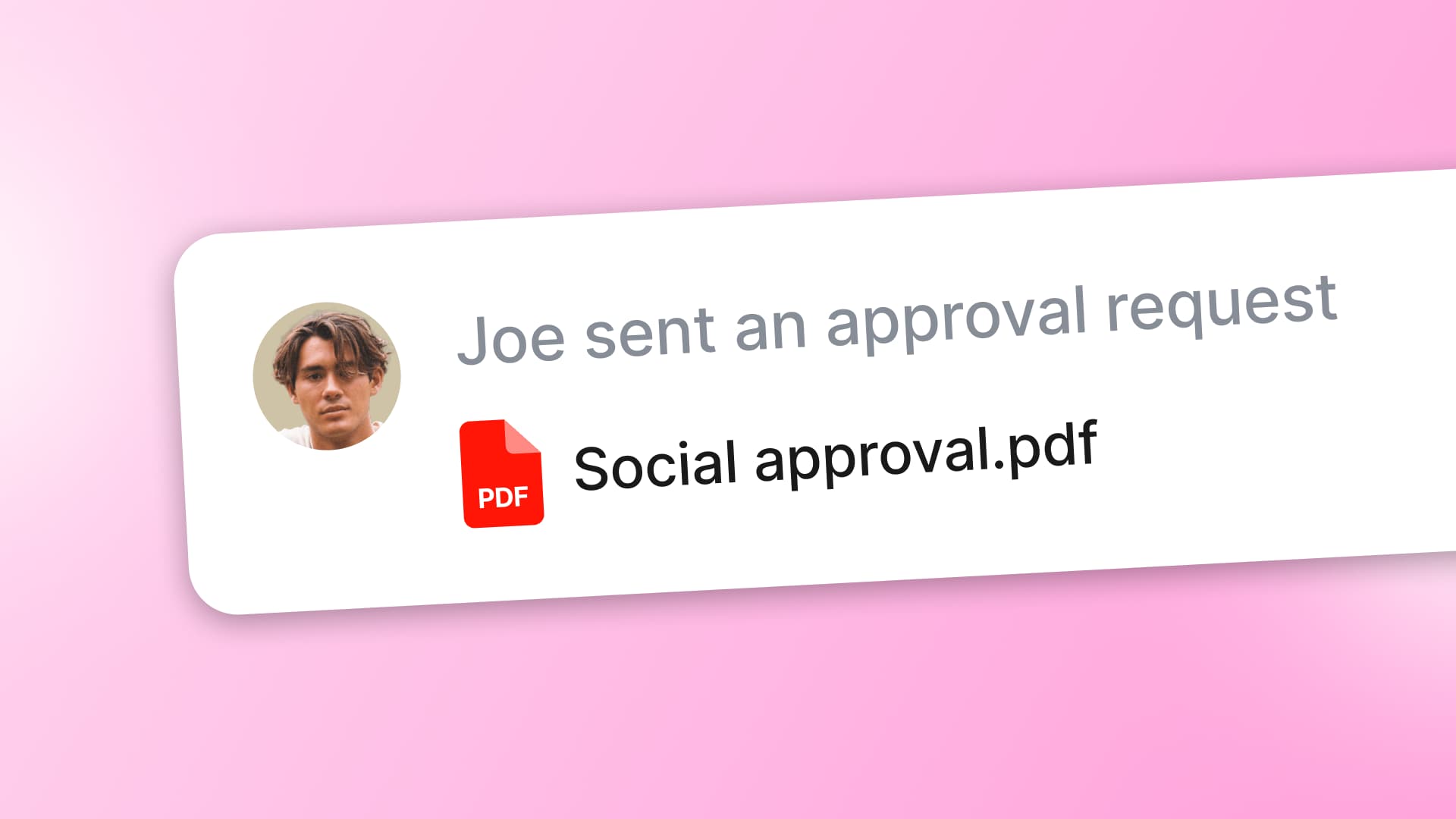 An approval request notification card from Joe containing an attached PDF document labeled Social approval.pdf.